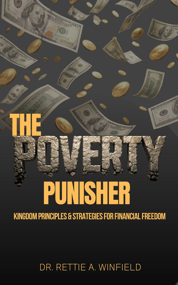 The Poverty Punisher: Kingdom Principles & Strategies for Financial Freedom by Dr. Rettie A. Winfield, book cover