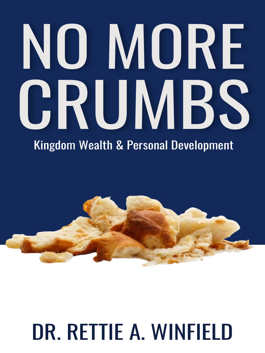 No More Crumbs hardcover book by Dr. Rettie A. Winfield, Kingdom Wealth & Personal Development